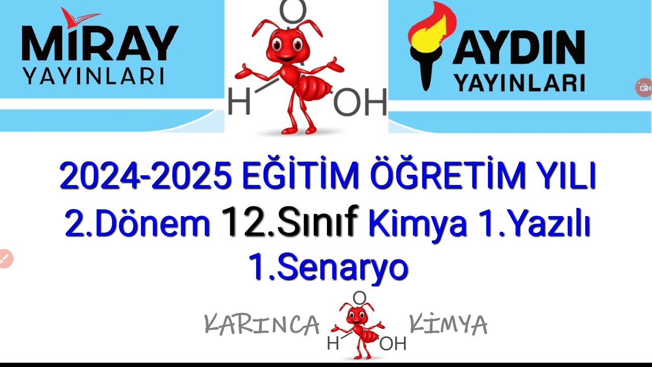 2024-2025 EĞİTİM ÖĞRETİM YILI Kimya Dersi 12.SINIF 2.Dönem 1.Yazılı 1.Senaryo Aydın Miray