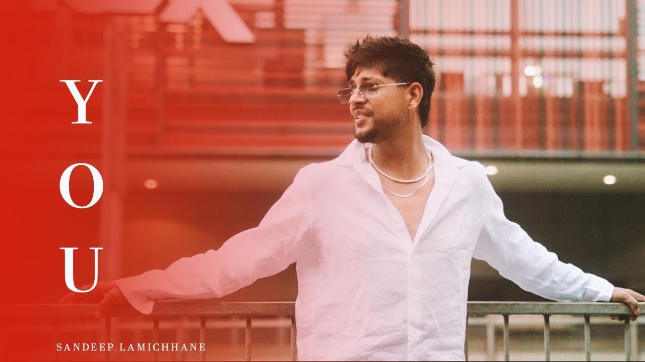 YOU (Official Video) - Sandeep Lamichhane