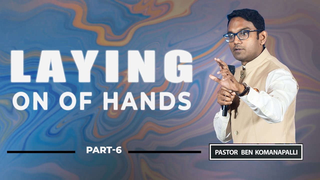 Healing Part-6 | Laying on of Hands | Ps. Ben Komanapalli | New City Church | 15-10-2023 |