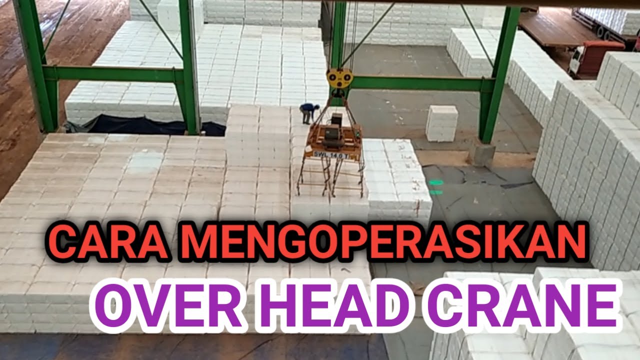 CARA MENGOPERASIKAN CRANE JENIS OVER HEAD CRANE