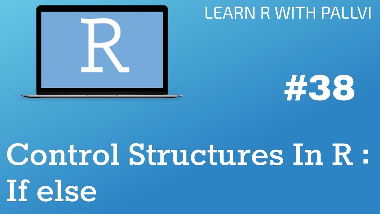 Control Structures In R : If else  | Learn R with Pallvi