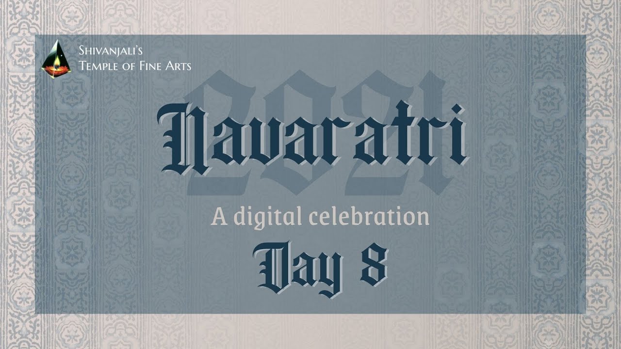 Navaratri 2021 | Day 08 | A digital celebration