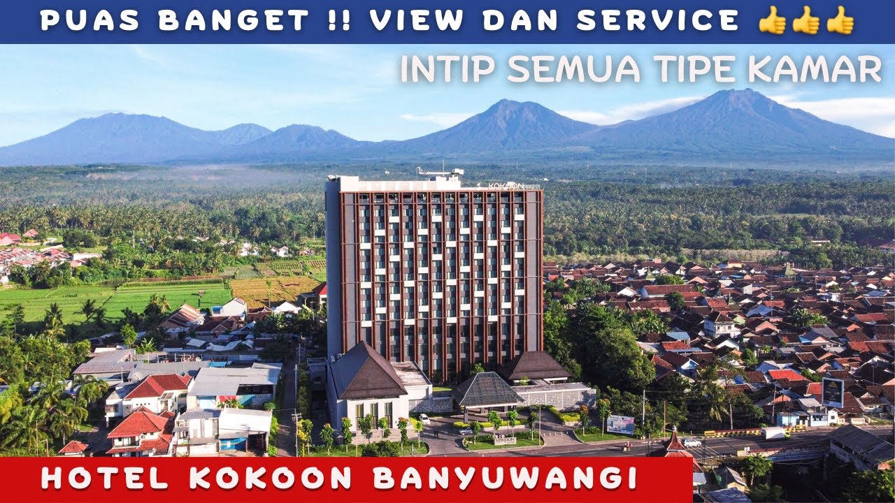KOKOON HOTEL BANYUWANGI | Hotel dengan View ter-CAKEP & Tertinggi di Banyuwangi
