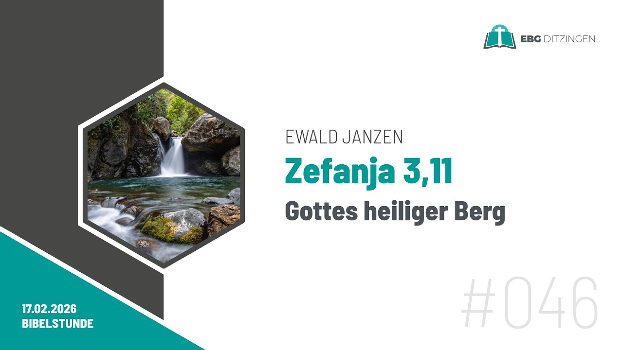 #046 Zf 3,11 | Gottes heiliger Berg (Bibelstunde Ewald Janzen)