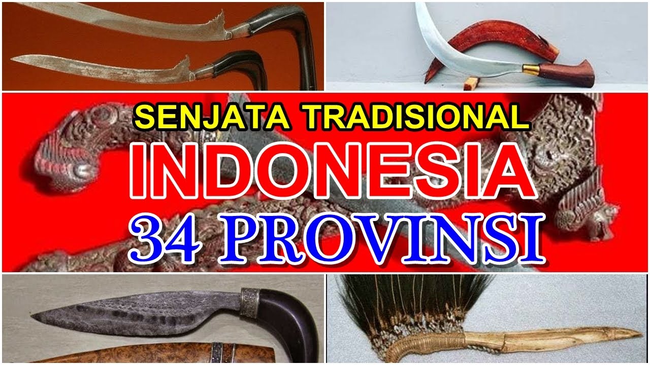 SENJATA TRADISIONAL INDONESIA 34 PROVINSI
