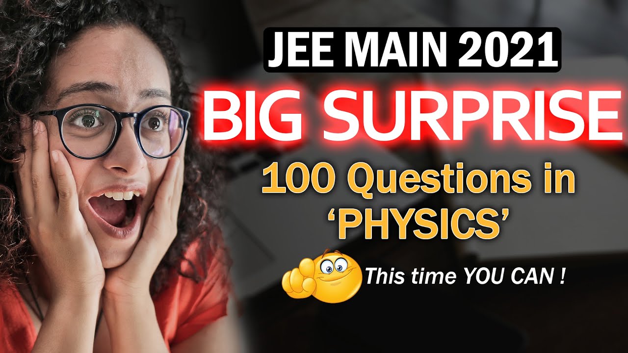 Big Surprise 🔥🔥 for JEE 2021 Aspirants | 100 Most Probable Question | JEE Main Physics