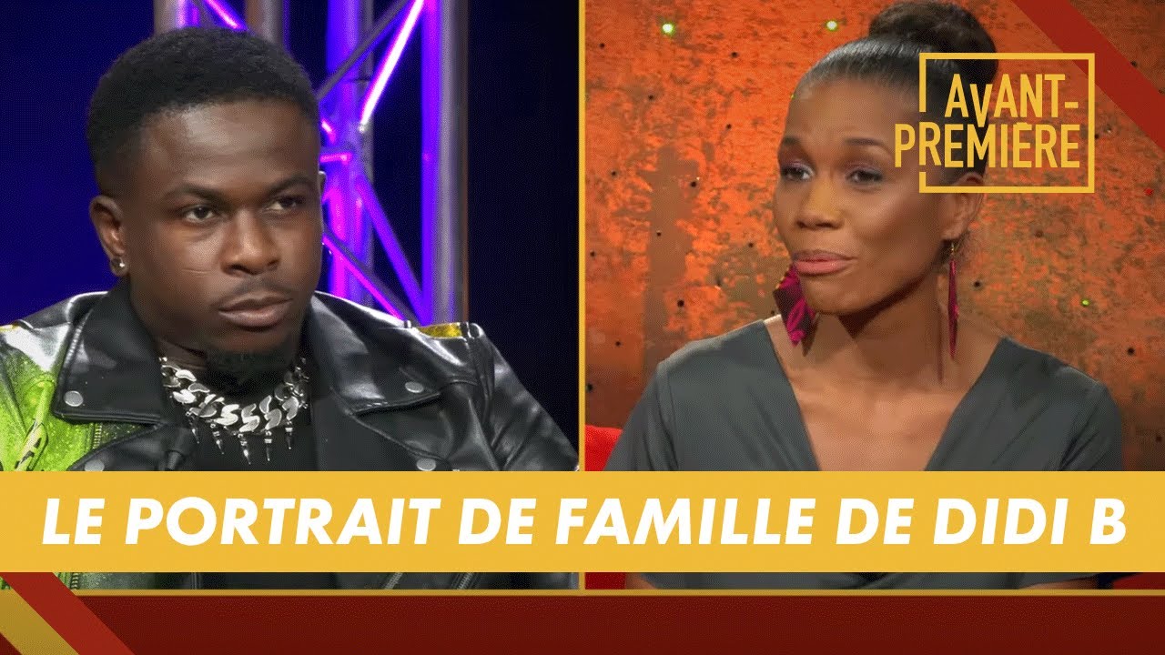 LE PORTRAIT DE FAMILLE DE DIDI B - AVANT-PREMIÈRE (24/07/21)