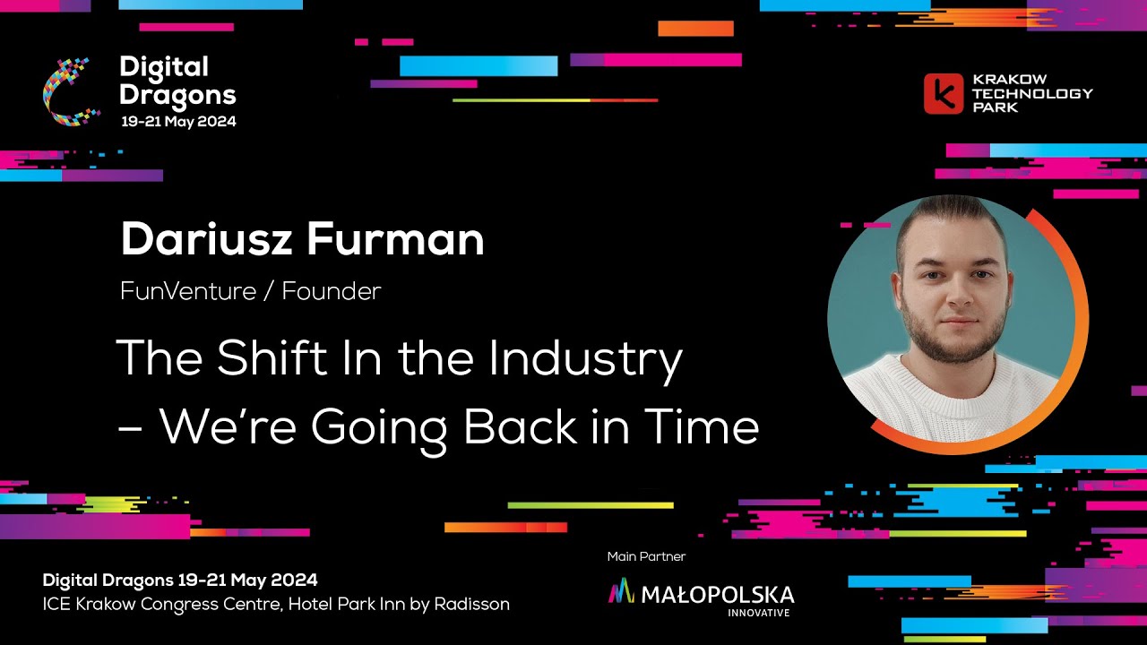 Dariusz Furman - The Shift In the Industry – We’re Going Back in Time