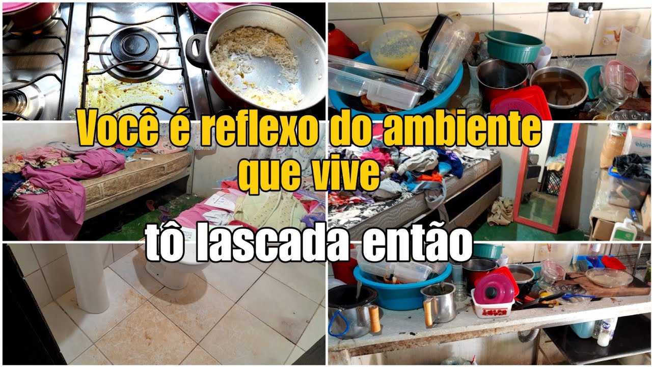 Você é o reflexo do ambiente que vive...tô lascada/FAXINA PESADA/ORGANIZAÇÃO