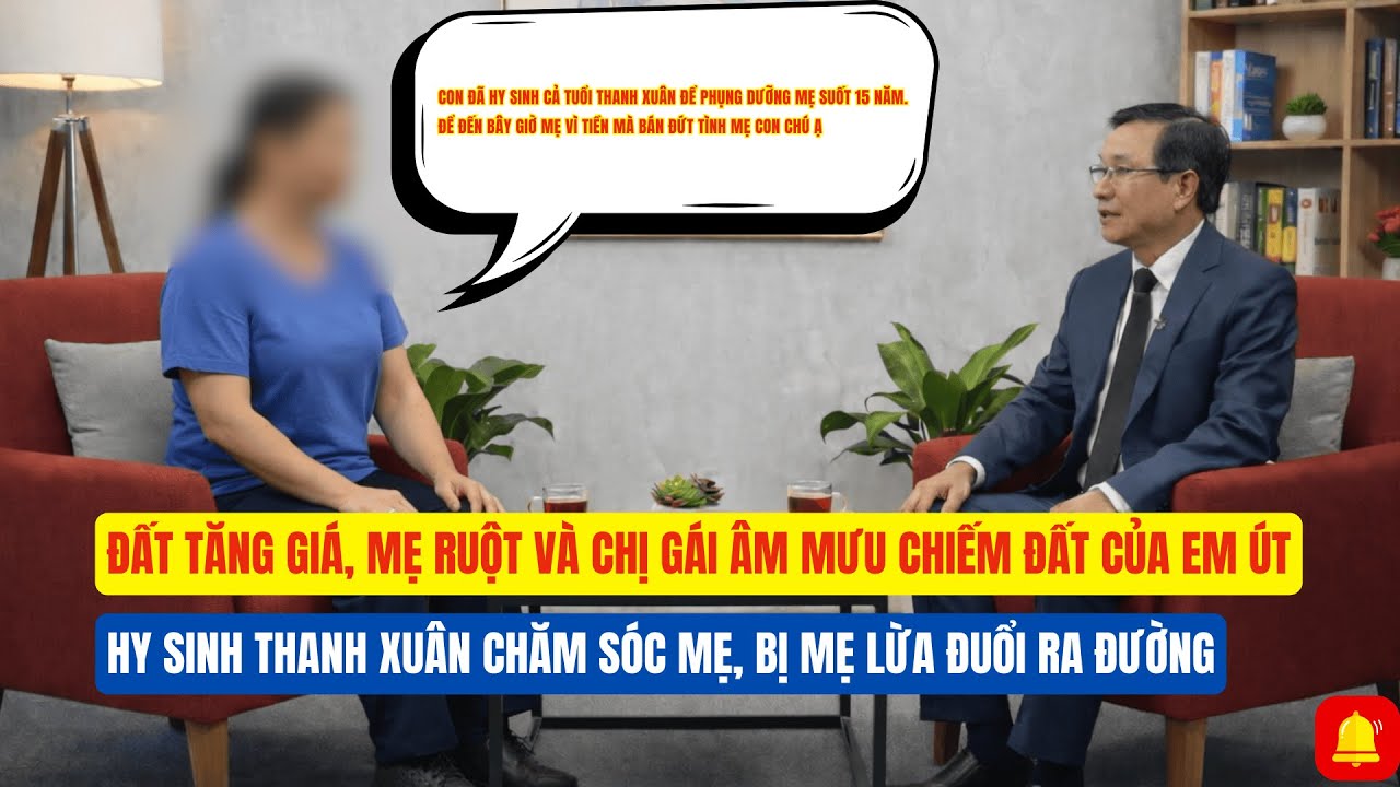 Đất Tăng Giá, Mẹ Ruột Và Chị Gái Âm Mưu Chiếm Đoạt Mảnh Đất Của Em Út Khi Có Quy Hoạch