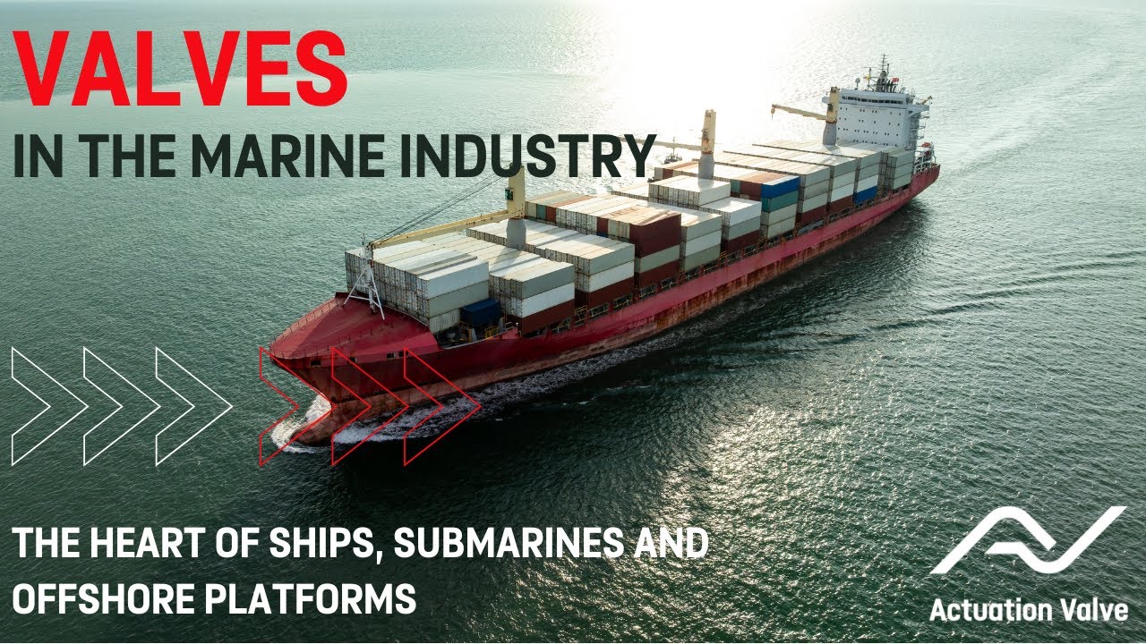 Valves in the Marine Industry - Actuation Valve