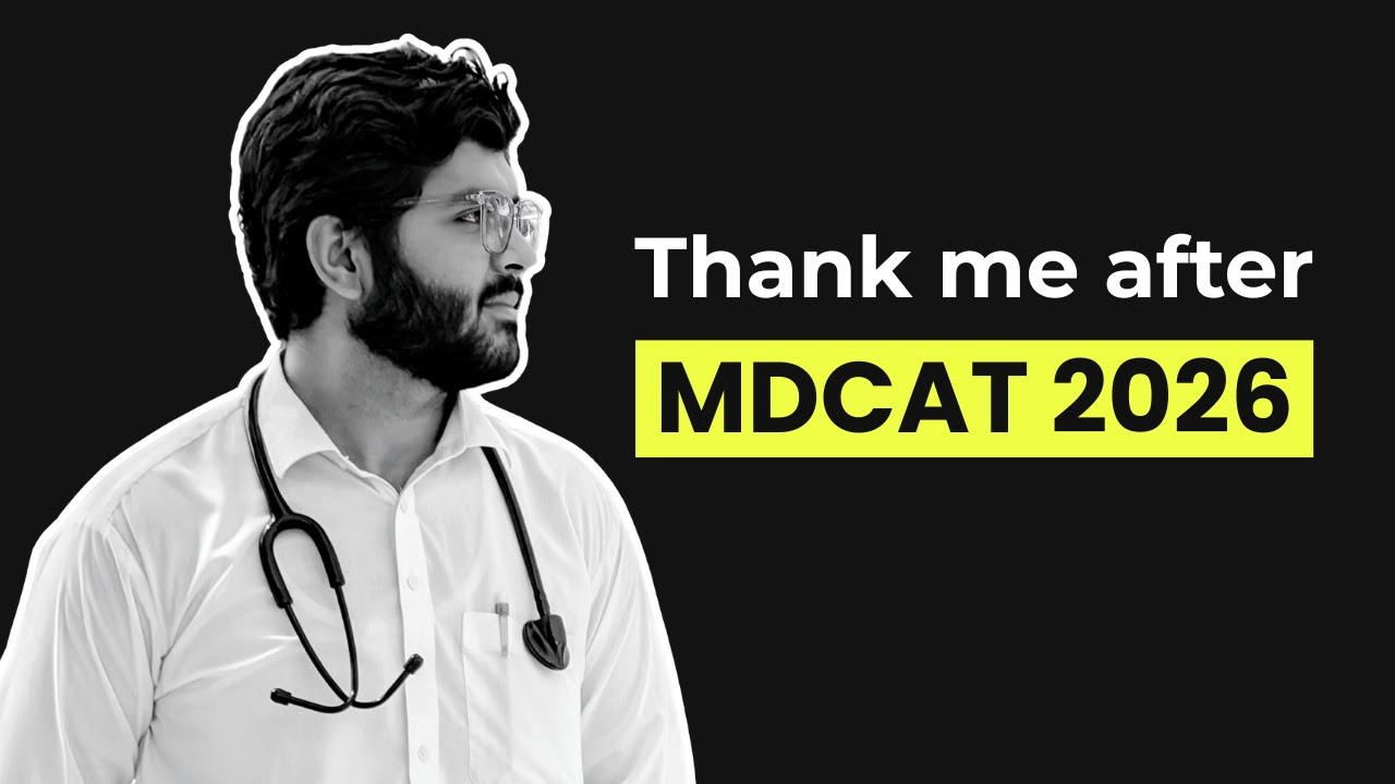 I&rsquo;m a Medical Student, If You&rsquo;re Giving MDCAT in 2026, Watch This!