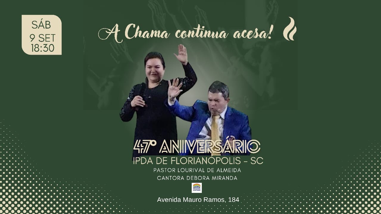 09/09/2023 - 47 aniversário da IPDA de Florianópolis-SC