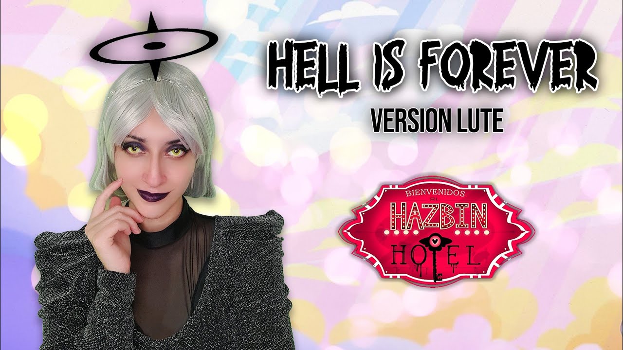 HELL IS FOREVER: LUTE Version | Hazbin Hotel (Cover en Español) Hitomi Flor