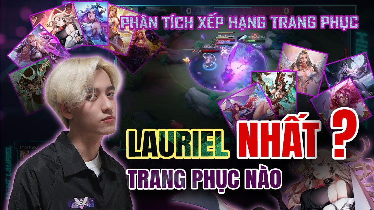 Xếp hạng các trang phục của vị tướng Lauriel trong liên quân | Thứ nguyên vệ thần có xứng đáng?