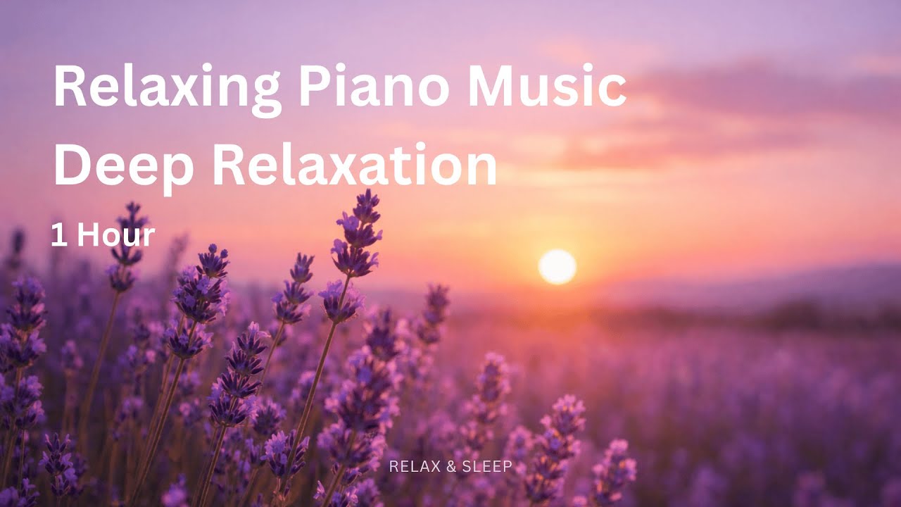 Relaxing Piano Music – Peaceful Piano Sounds for Sleep, Relaxation & Stress Relief