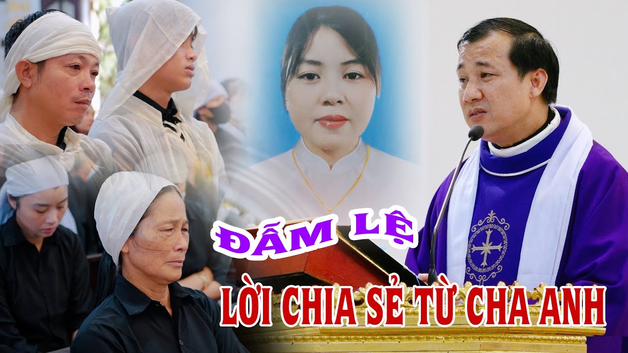 BÀI GIẢNG CỦA CHA DOM NGUYỄN VĂN LƯƠNG SCJ - TRONG THÁNH LỄ AN TÁNG CHỊ TRƯỞNG MARIA NGUYỄN THỊ THẮM
