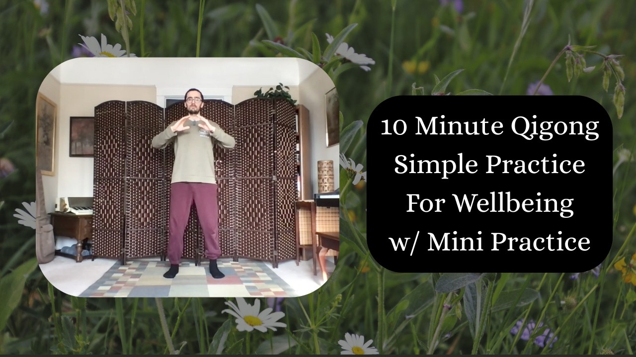 10 Minute Qigong Practice & Miniature Version
