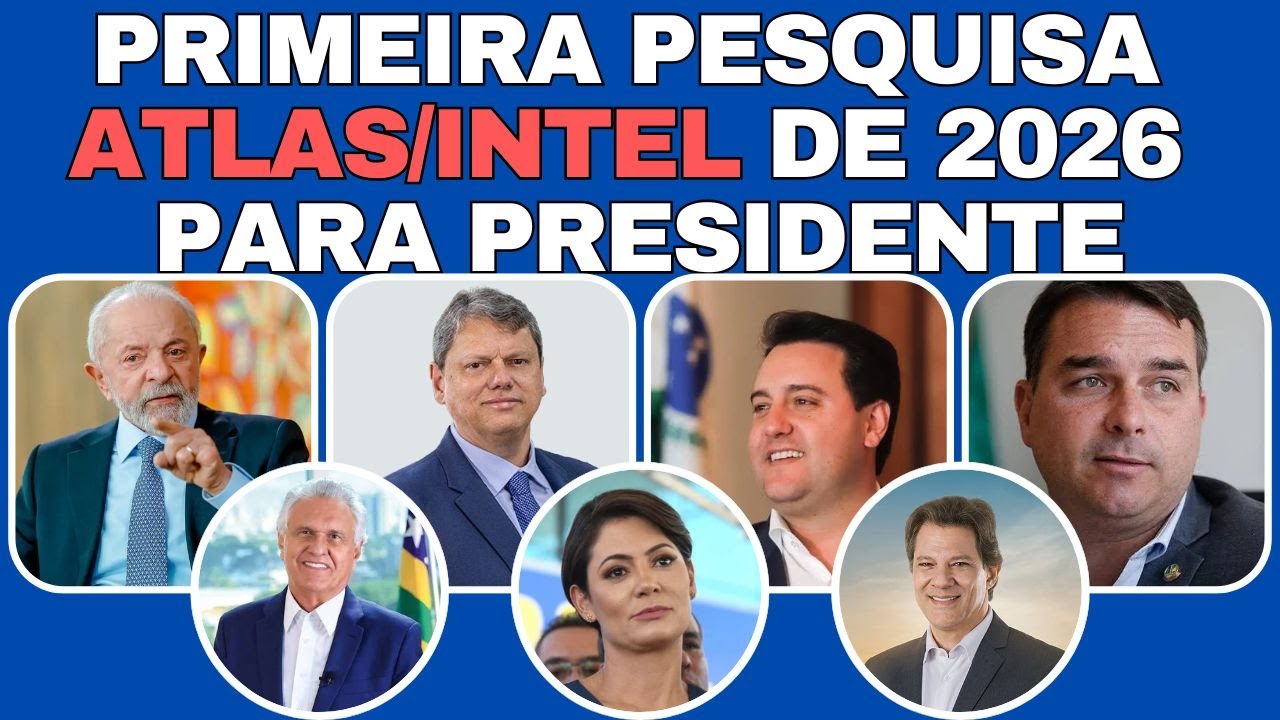 PRIMEIRA PESQUISAS ATLAS/INTEL DE 2026 PARA PRESIDENTE #eleiçoes2026