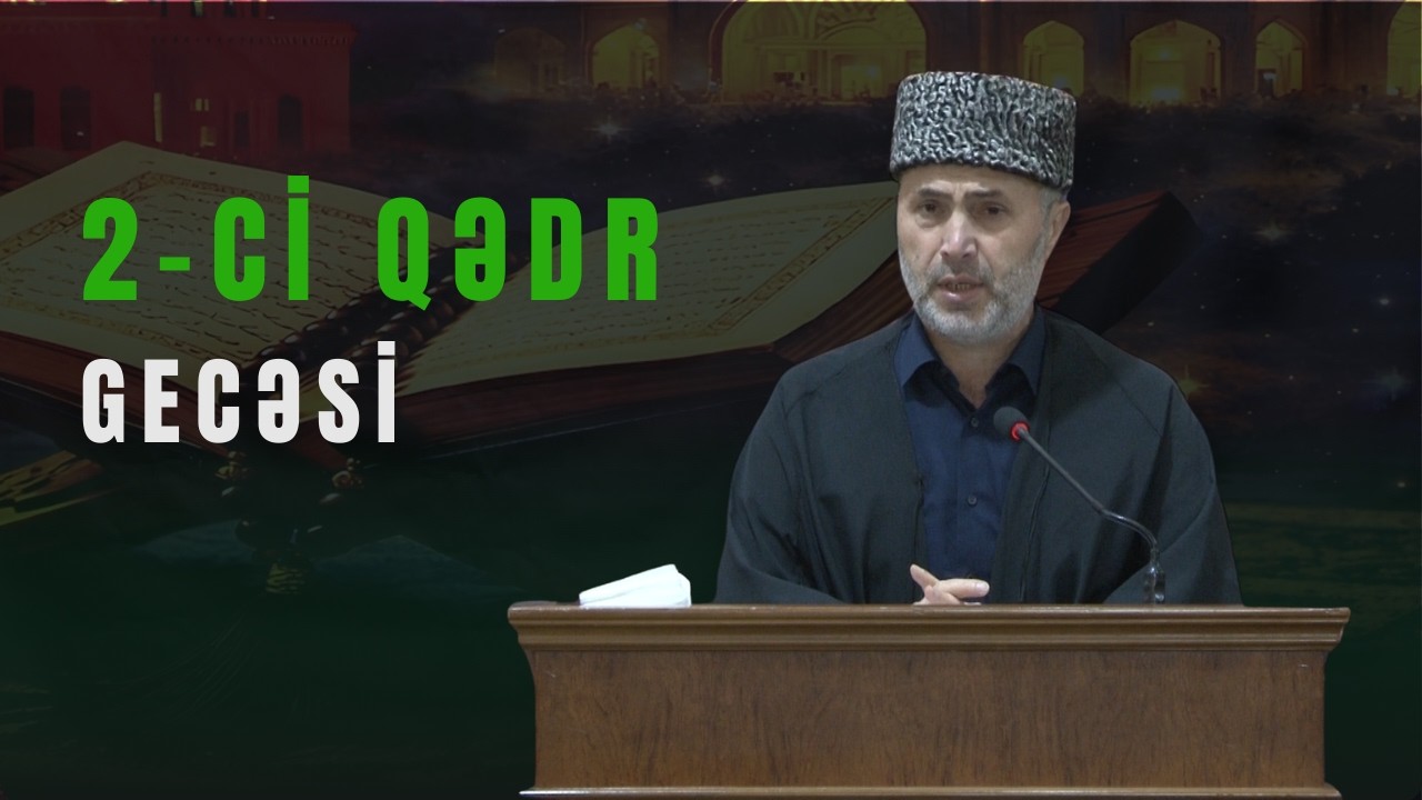 Hacı Mir Rahib Babayev: 2-ci Qədr gecəsi / 10 03 2026