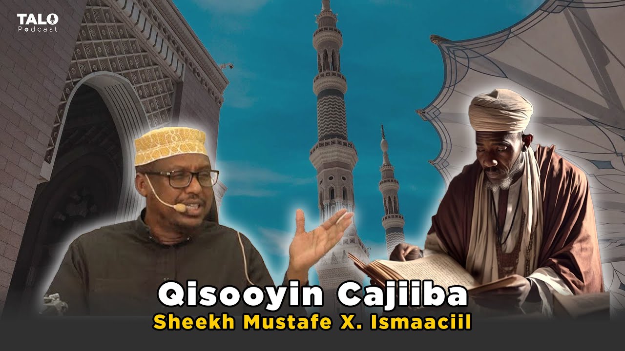 Sheekh Mustafe | Qisooyin Aad U Xiiso Badan