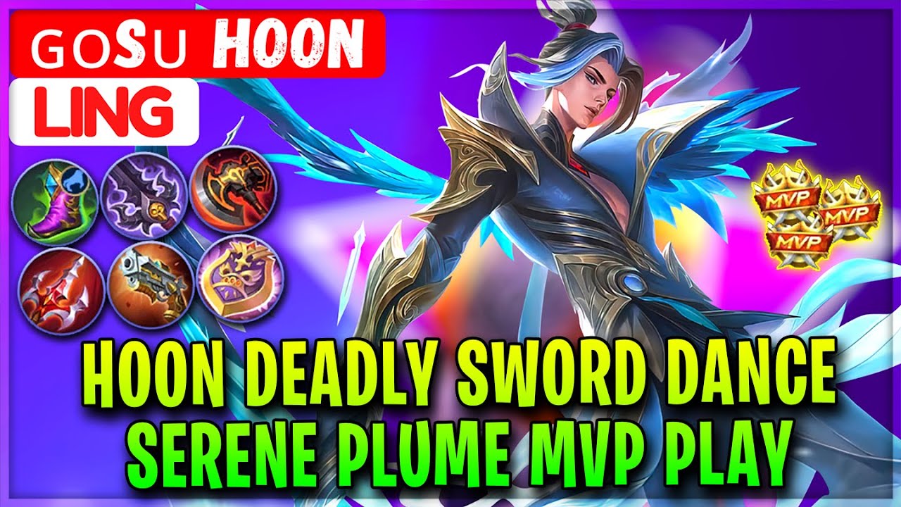 Hoon Deadly Sword Dance, Serene Plume MVP Play [ ɢᴏsᴜ Hoon Ling ] Mobile Legends Gameplay & Build