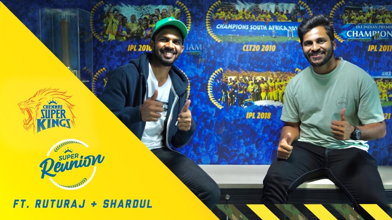 Super Reunion | Ruturaj Gaikwad, Shardul Thakur on IPL 2021 memories and more.