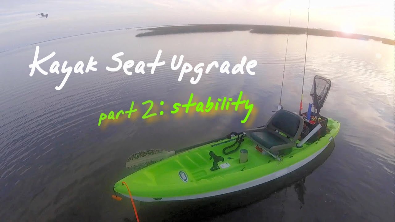 Kayak Seat Upgrade PART 2: STABILITY