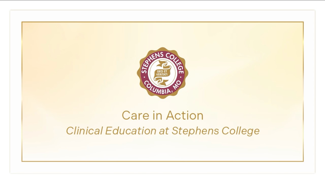 Care in Action: Clinical Education at Stephens College