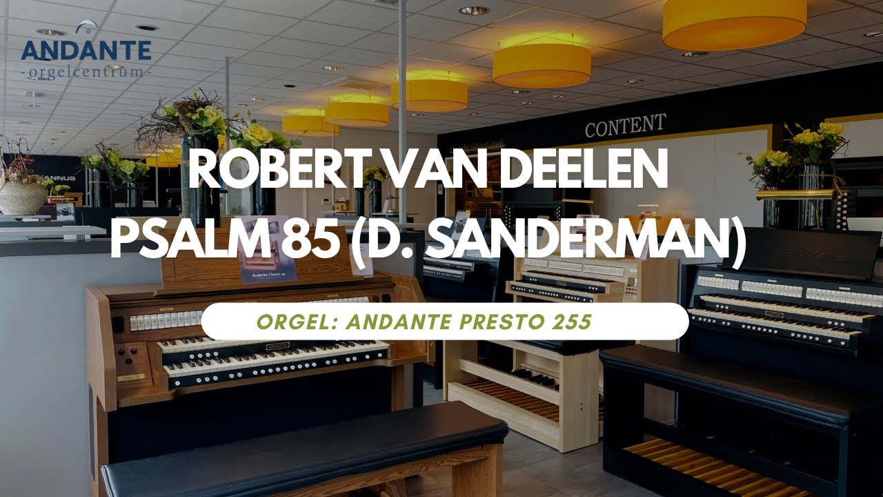 Andante Orgels | Andante Presto 255 | Psalm 85 Dick Sanderman (R. van Deelen)
