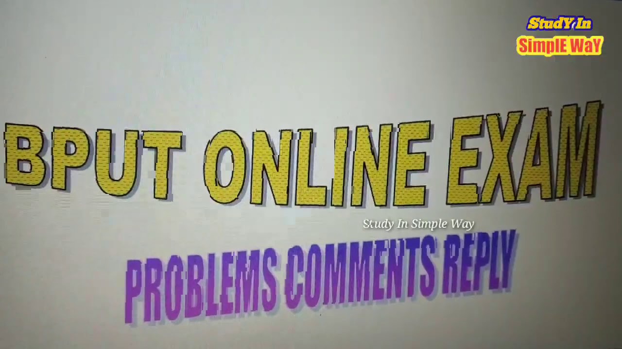 BPUT Exam Problems || BPUT Online Exam ||BPUT exam problems Comments Reply ||