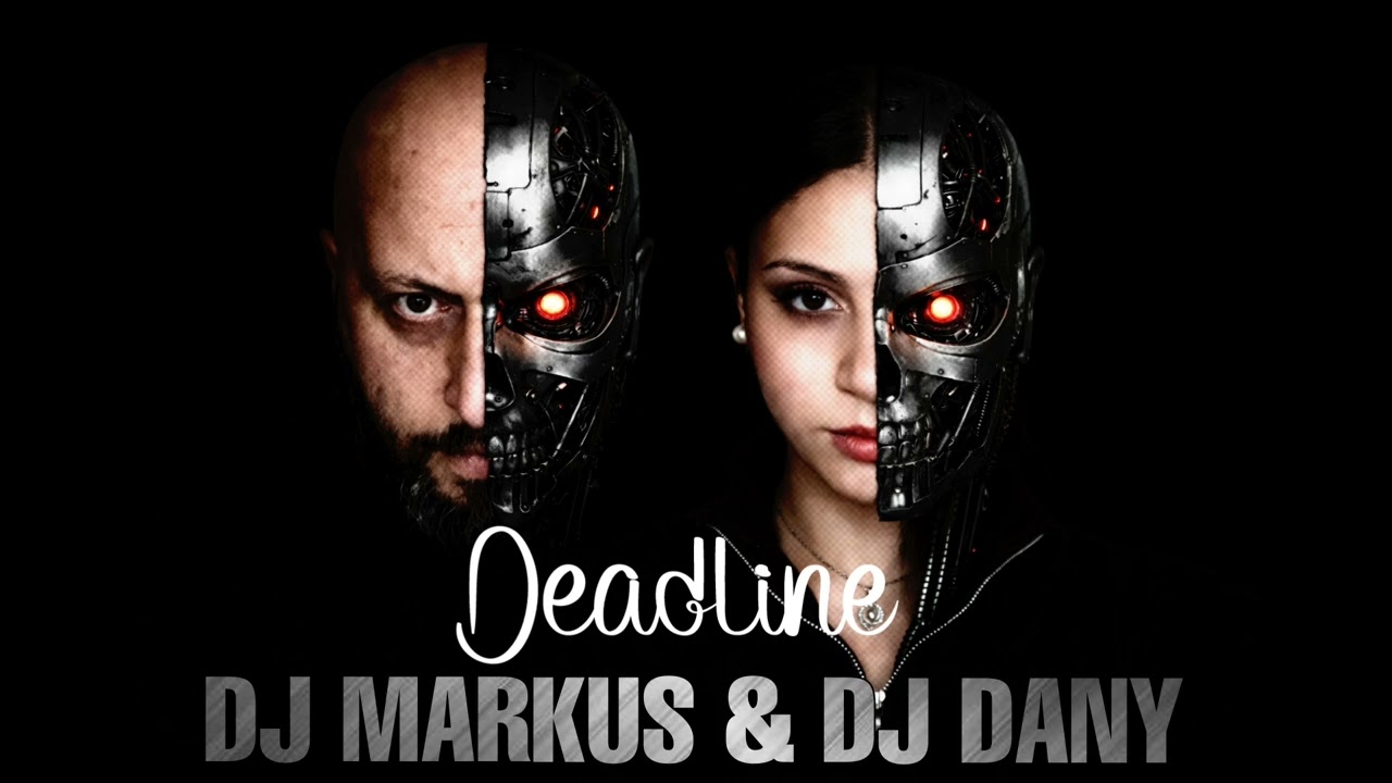 DJ MARKUS & DJ DANY - Deadline (Official Music)