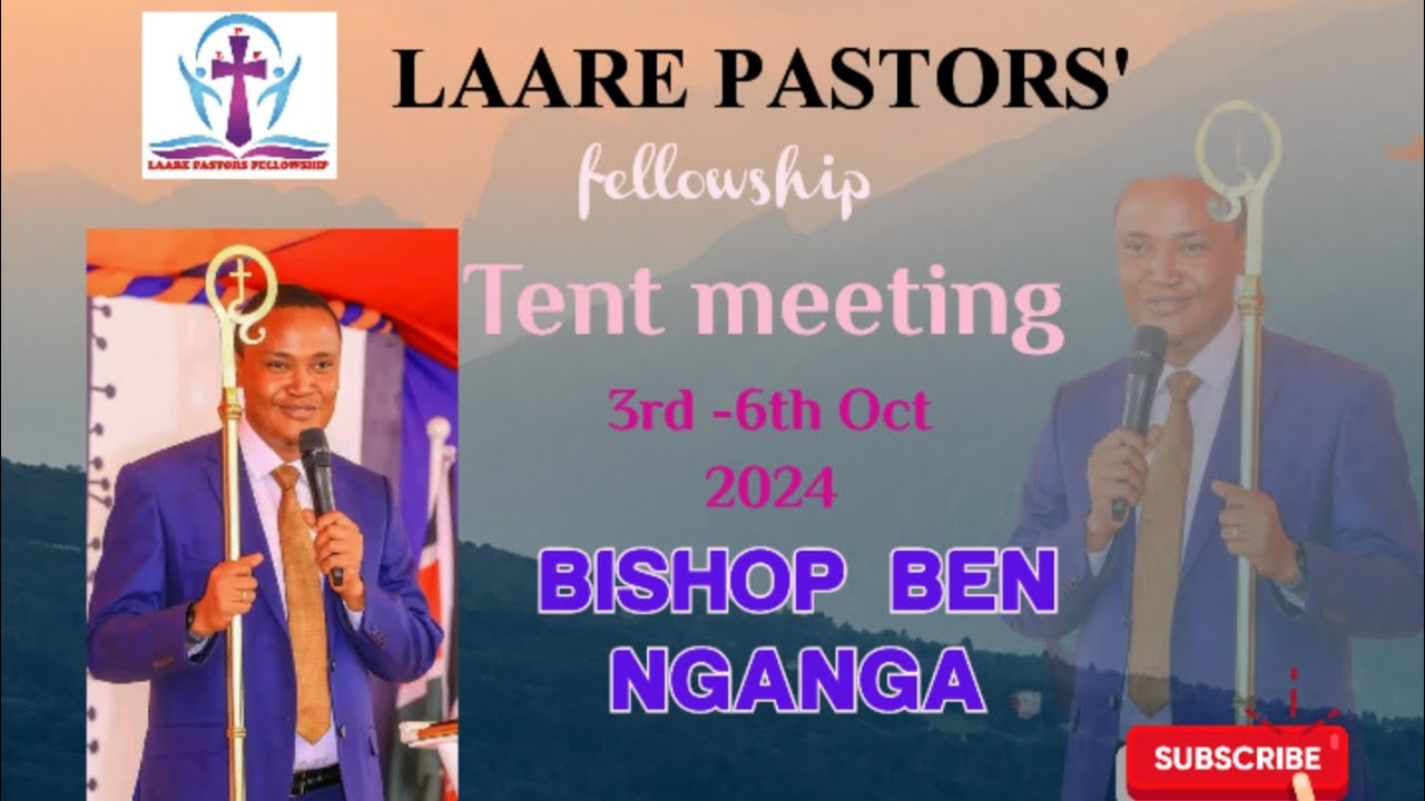 LAARE PASTORS' FELLOWSHIP MERU TENT MEETING 2024 WITH BISHOP BEN NGANGA  CHOSEN GENERATION CHURCH