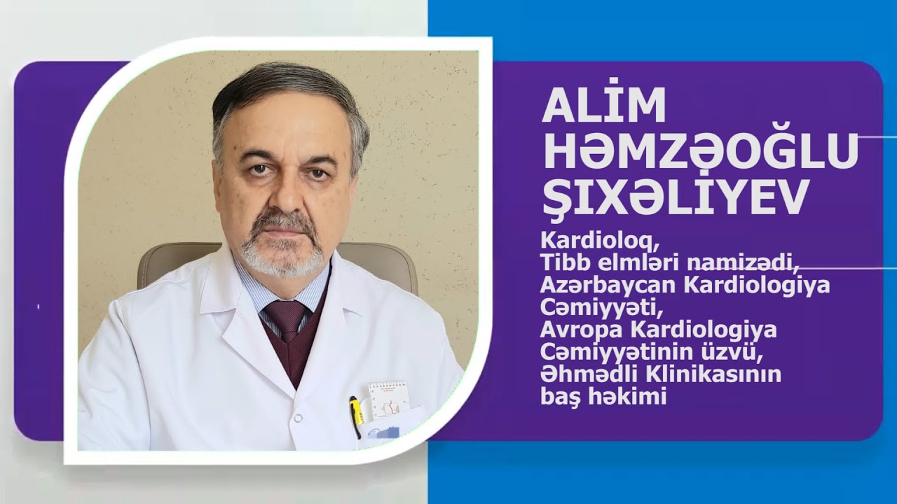 KARDİOLOQ, T.Ü.F.D. ALİM HƏMZƏ OĞLU ŞIXƏLİYEV. ƏHMƏDLİ KLİNİKASININ BAŞ HƏKİMİ. AVTOBİOQRAFİK VİDEO