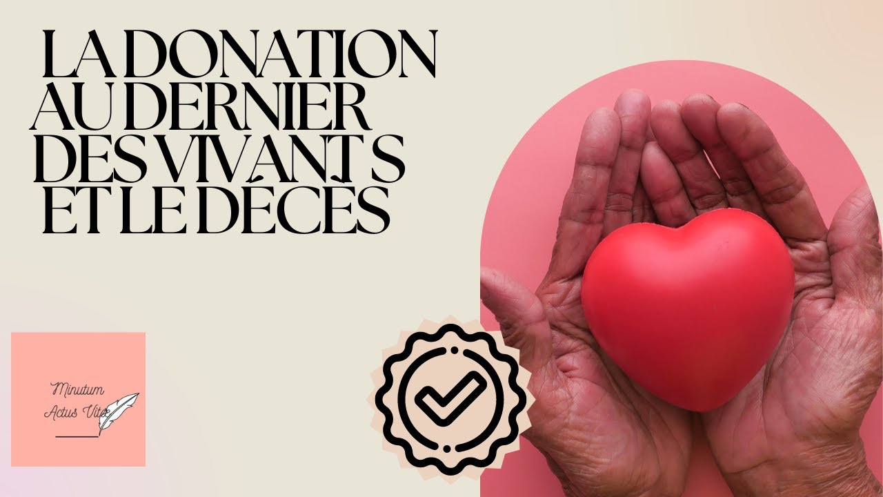 DONATION AU DERNIER DES VIVANTS ET LE DÉCÈS 