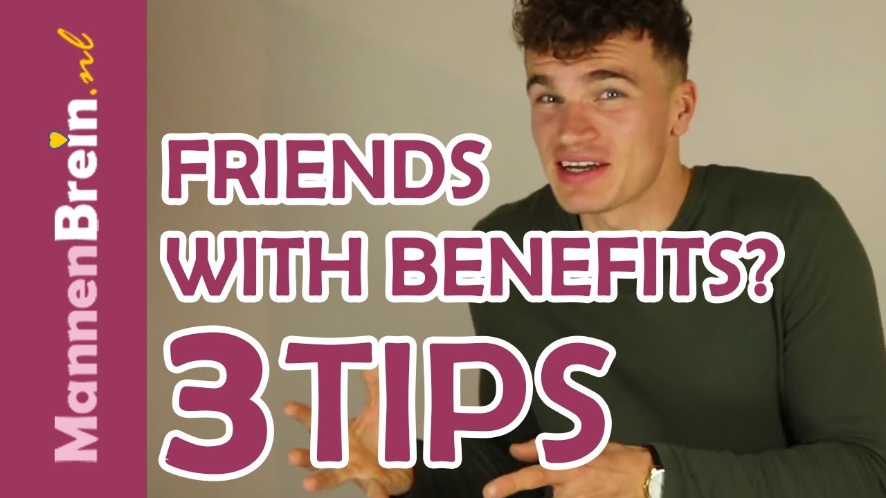 Friends with benefits relatie? 3 onmisbare tips!