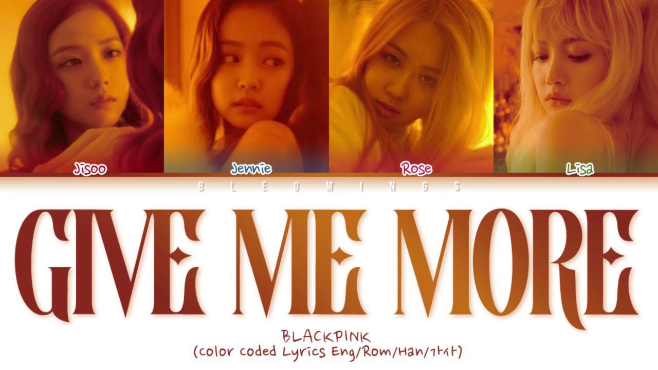 [Request #7] How Would BLACKPINK Sing - Give Me More (Un Poco Mas) (Color Coded Eng/Rom/Han/Esp/가사)