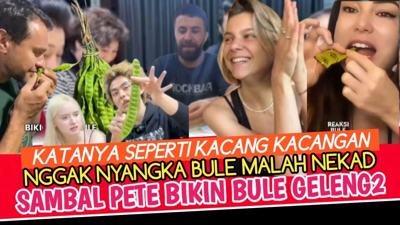 DIKIRA MURAHAN, BULE MALAH NAGIH MAKAN PETAI, NGGAK NYANGKA DI INDONESIA ADA SAYUR YANG BIKIN CANDU