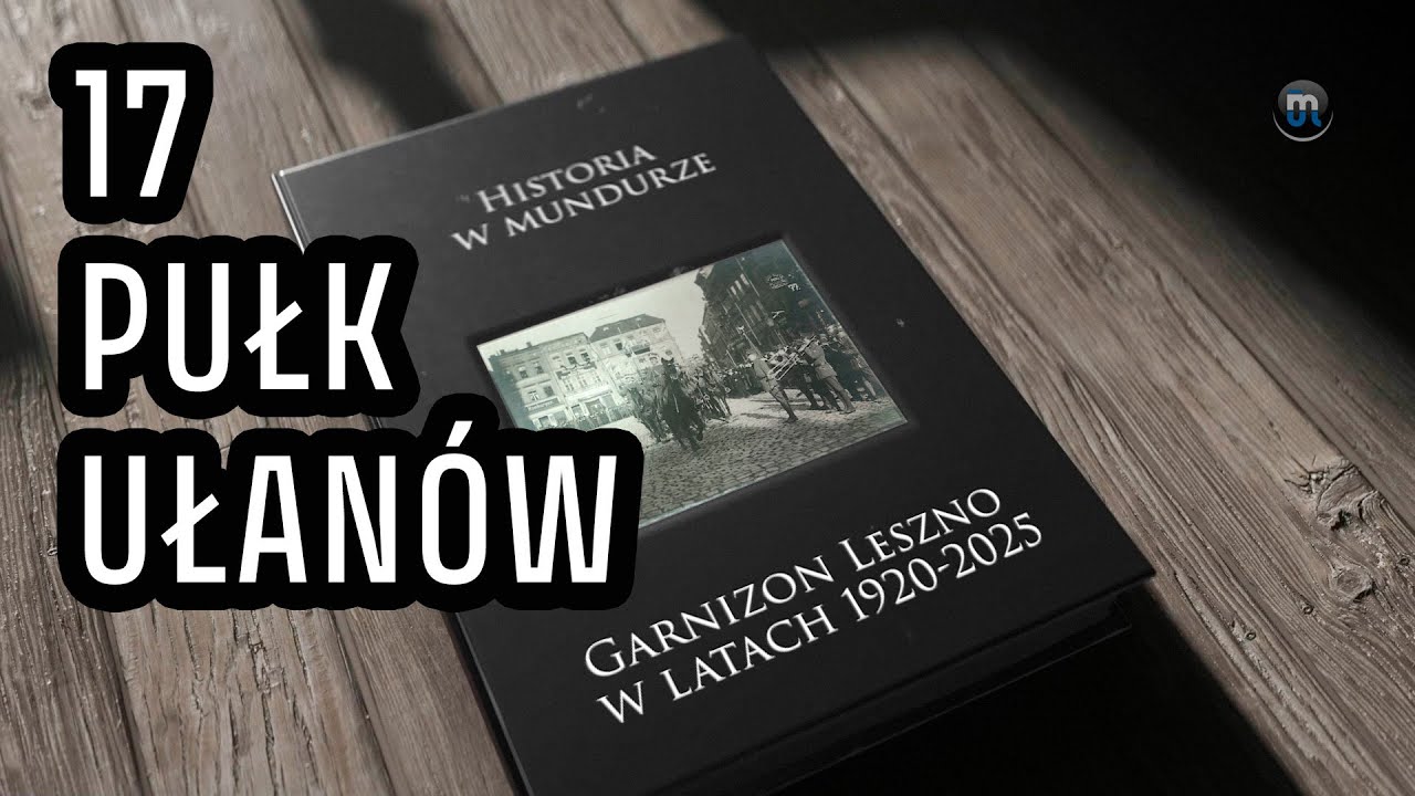 17 Pułk  Ułanów Wielkopolskich - Cykl Historia w mundurze