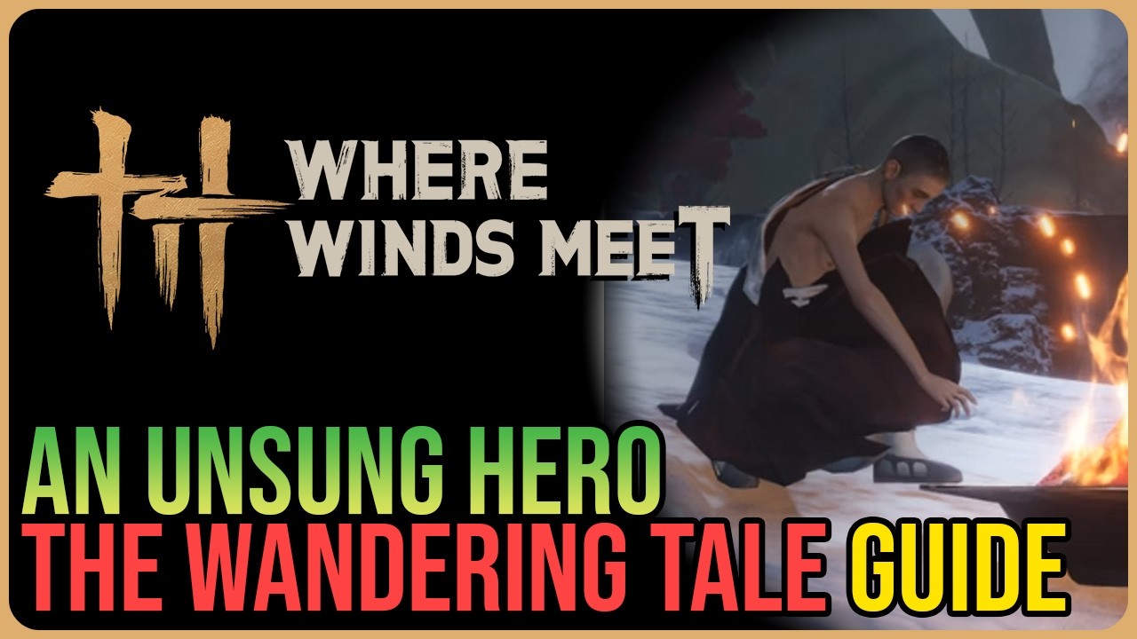 An Unsung Hero &ndash; Where Winds Meet