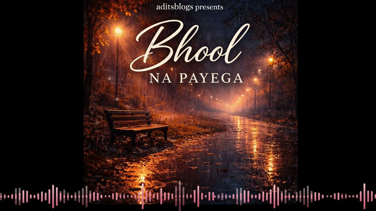 Bhool na payega| Official Audio | Aditya | aditsblogs 