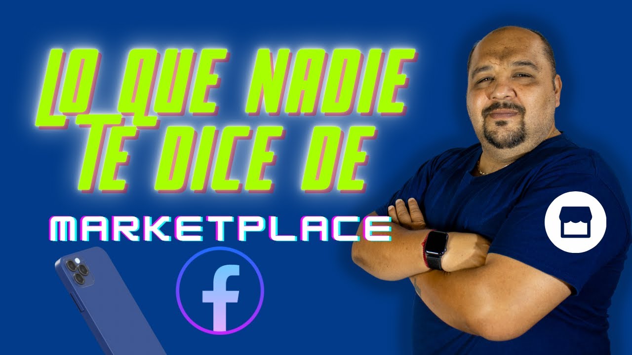Lo que nadie te dice de Marketplace de Facebook