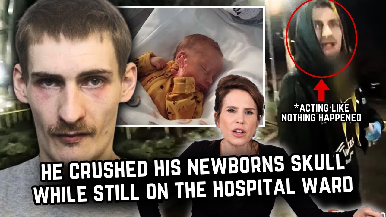 He Crushed His Newborns Skull - While Still On The Hospital Ward.