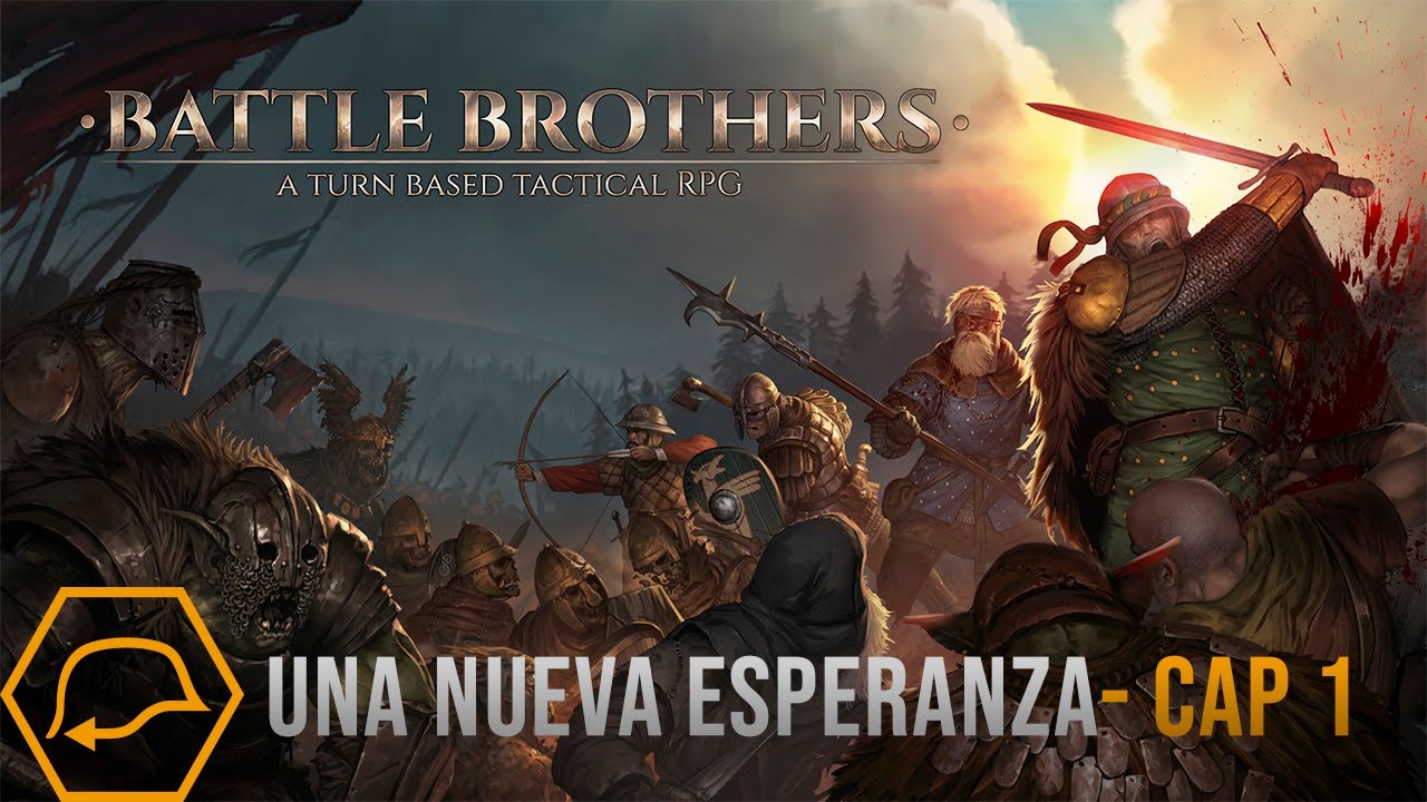 Battle Brothers - Una nueva esperanza - Ep1