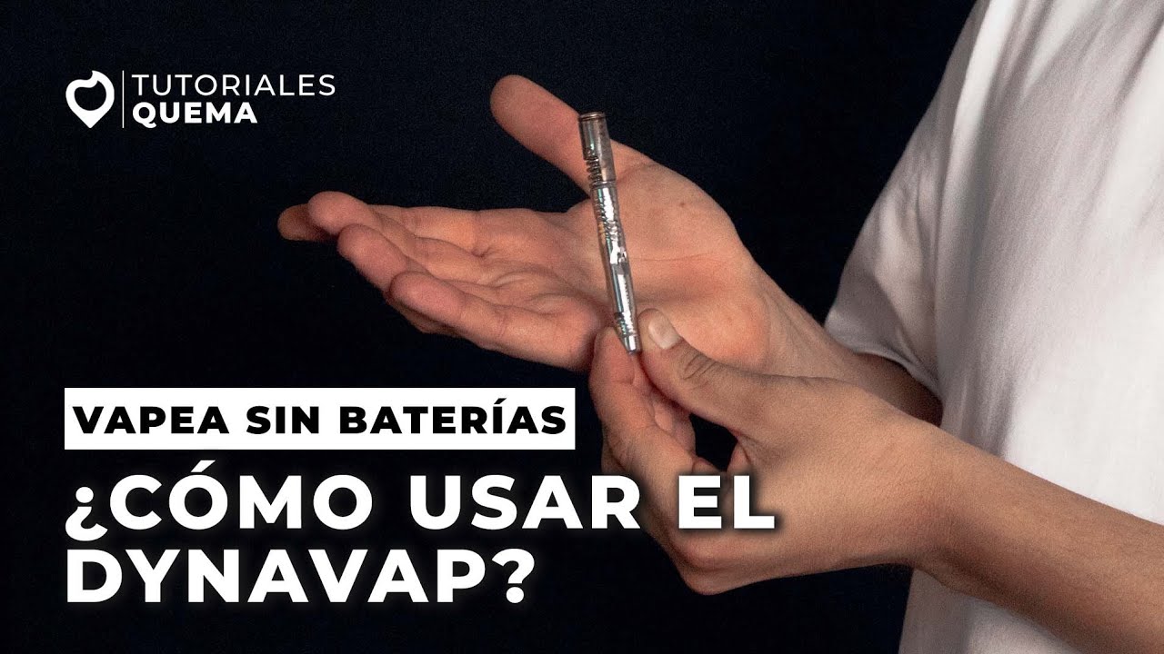 TUTORIAL: C&Oacute;MO USAR EL VAPORIZADOR DYNAVAP