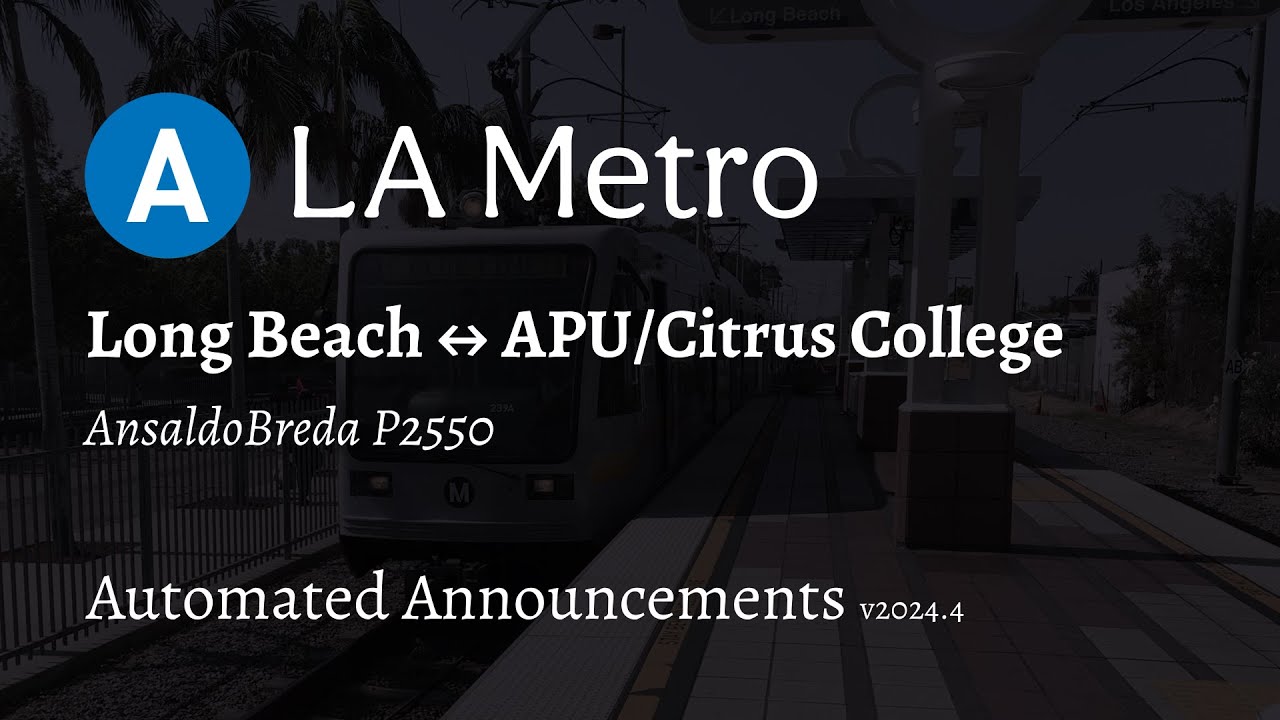 ᴴᴰ LA Metro A Line (Blue) Announcements [APU/Citrus College] | P2550 | 2024