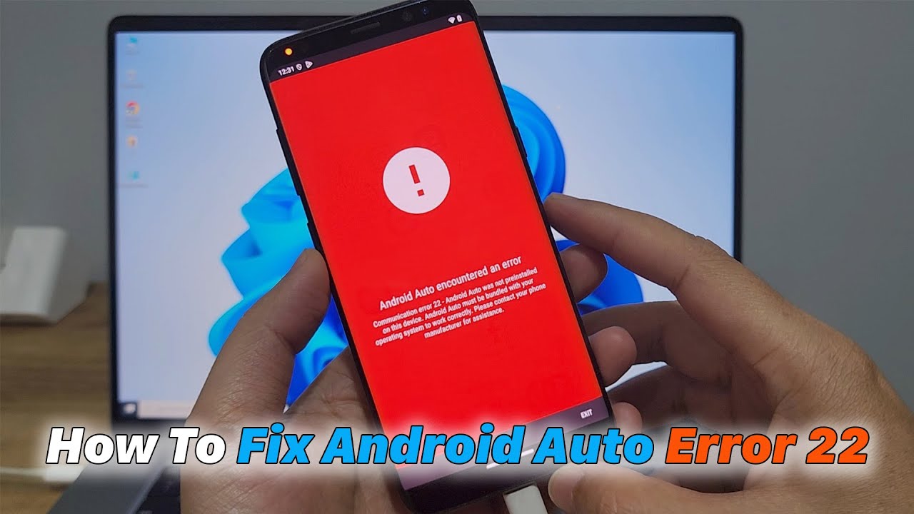 How To Fix Android Auto Error 22