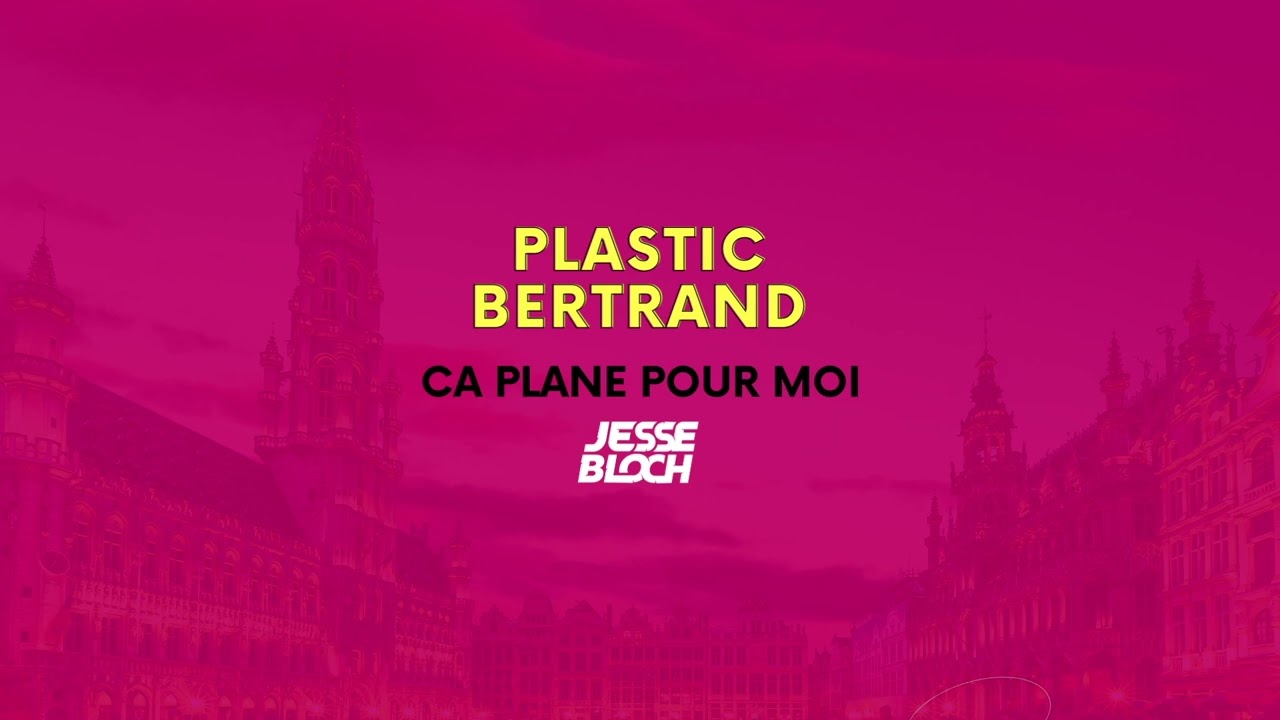 Plastic Bertrand - Ca Plane Pour Moi (Jesse Bloch Remix)