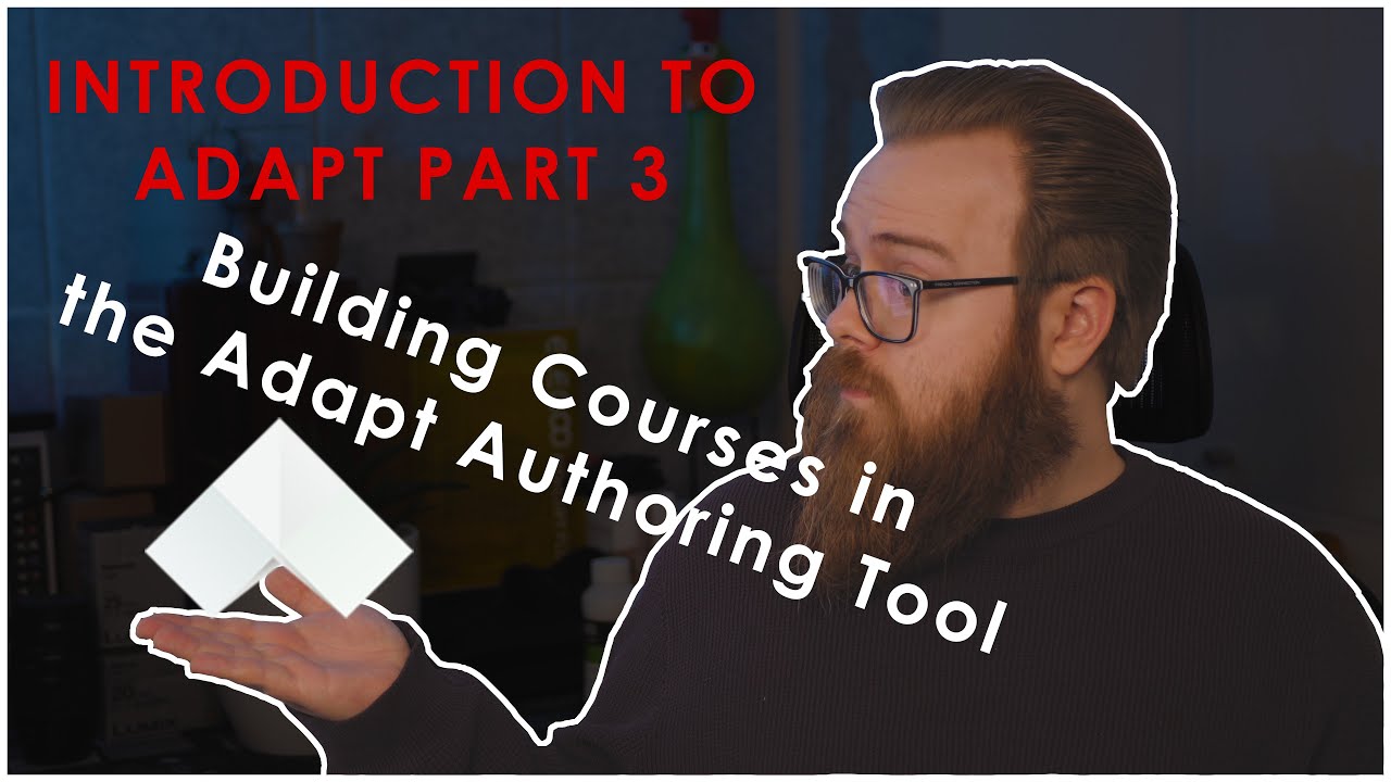 Introduction to Adapt Part 3: Walkthrough - Building Courses in the Adapt Authoring Tool