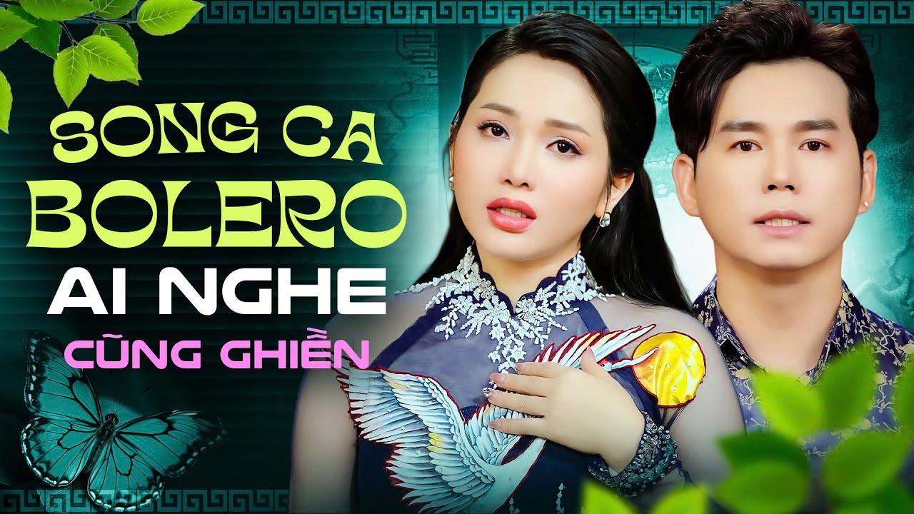 Song Ca Bolero Ai Nghe Cũng Ghiền - Thanh Vinh ft Ngọc Diệu - Liên Khúc Song Ca Bolero Trữ Tình 2025